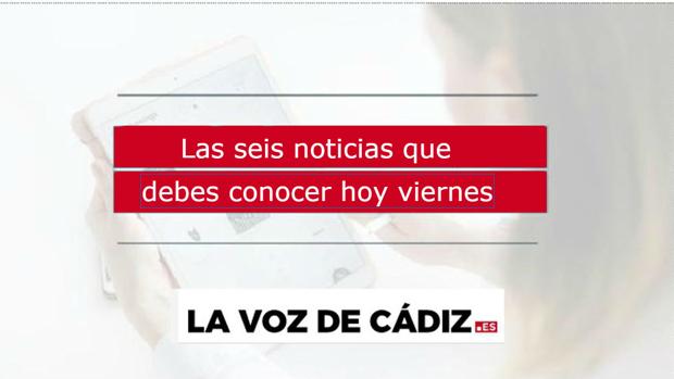 Las seis noticias imprescindibles de hoy viernes, 22 de noviembre