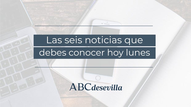 Las seis noticias que debes conocer hoy, lunes 1 de febrero