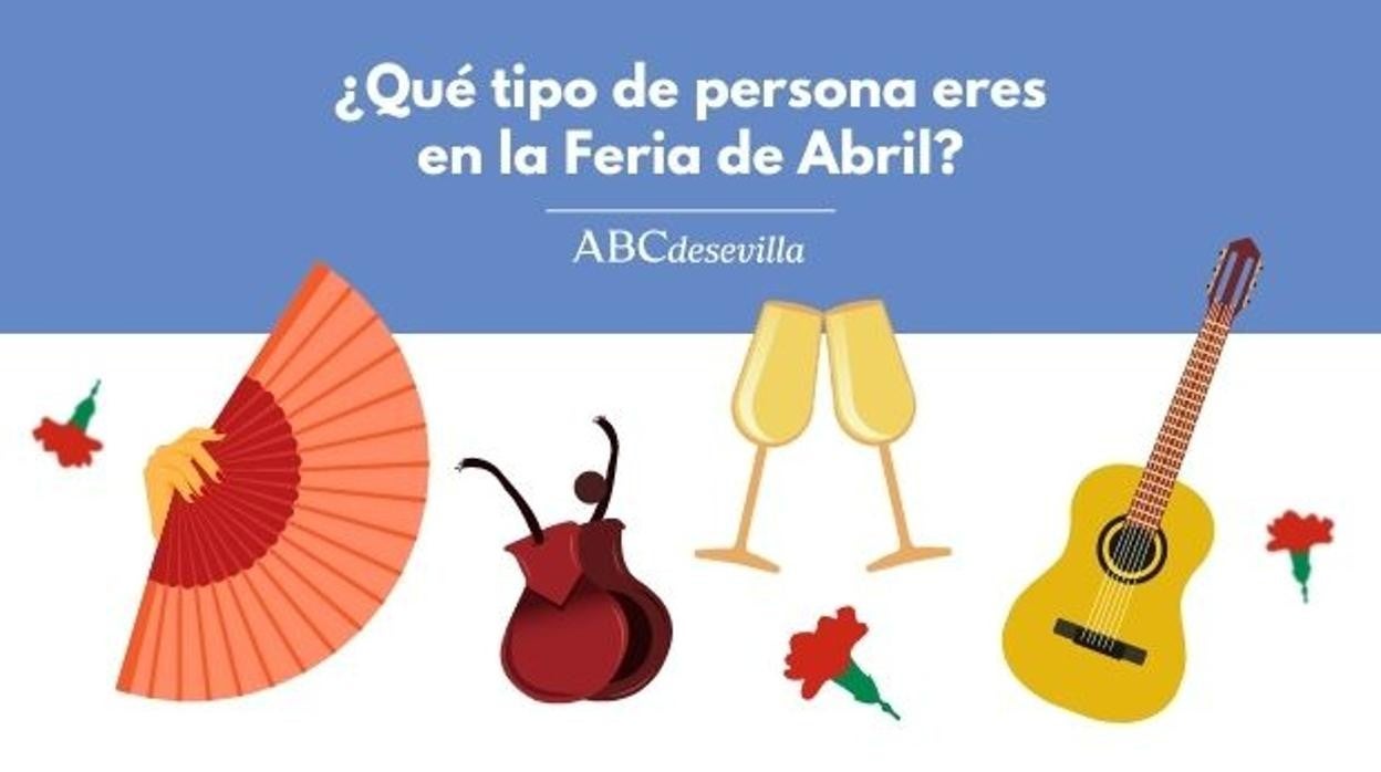 ¿Qué tipo de persona eres en la Feria de Abril de Sevilla? Compruébalo en este test de personalidad