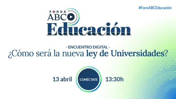 ABC celebra la cuarta edición de su Foro de Educación para debatir sobre la futura ley de Universidades