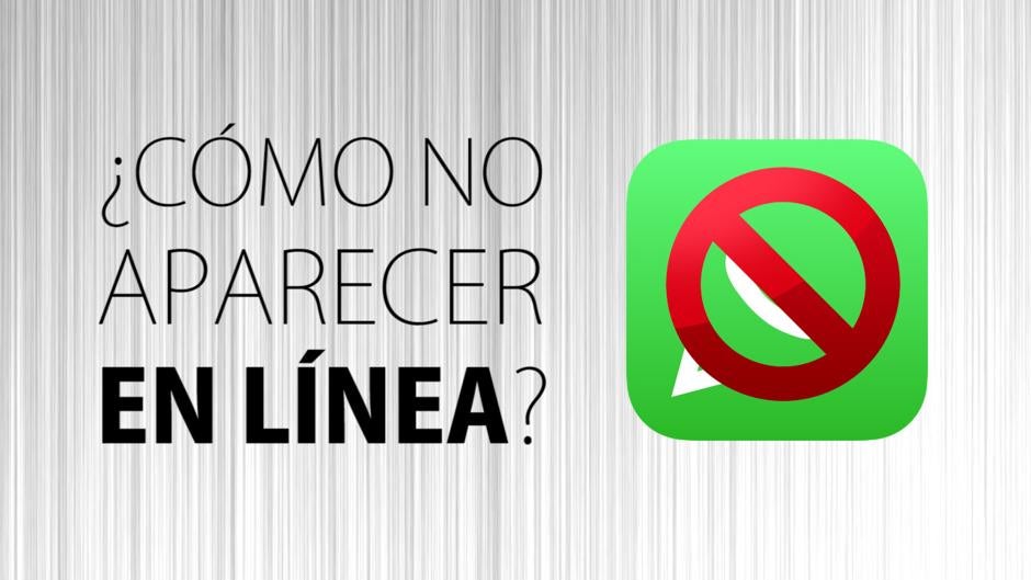 Cómo evitar que nos vean «en línea» en Whatsapp